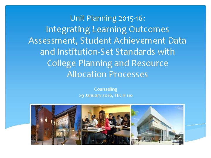 Unit Outcomes Unit Planning 2015 16 Integrating Learning Outcomes Assessment