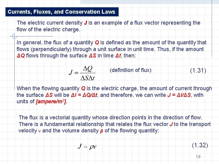 Currents, Fluxes, and Conservation Laws The electric current density J is an example of