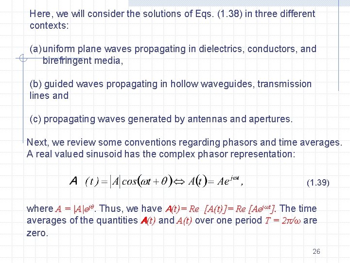 Here, we will consider the solutions of Eqs. (1. 38) in three different contexts: