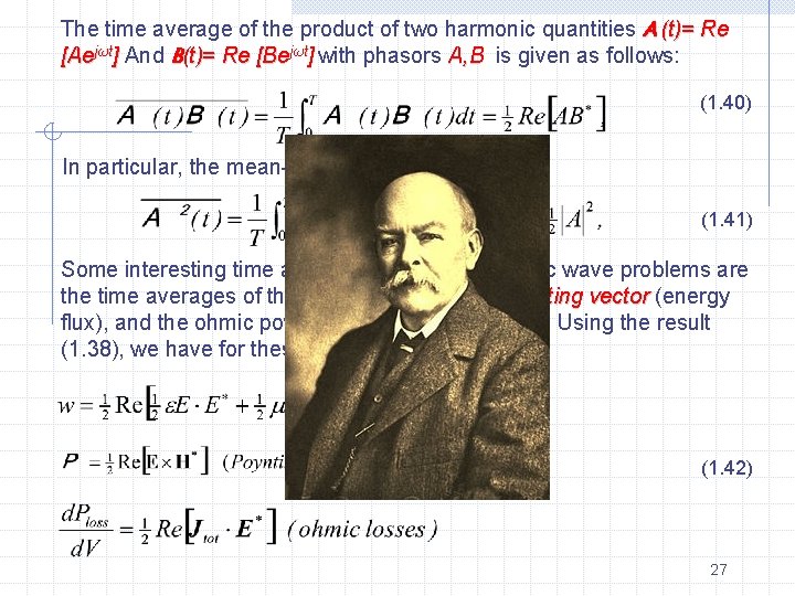 The time average of the product of two harmonic quantities A (t)= Re [Aejωt]