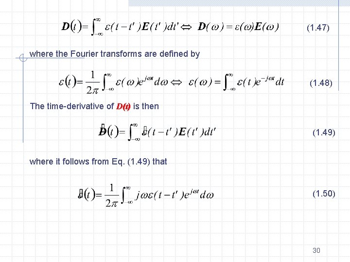 (1. 47) where the Fourier transforms are defined by (1. 48) The time-derivative of