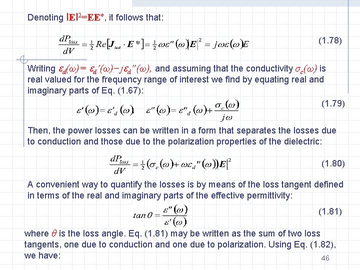 Denoting IEI 2=EE∗, it follows that: (1. 78) Writing d(ω)= d’(ω)−j d”(ω), and assuming