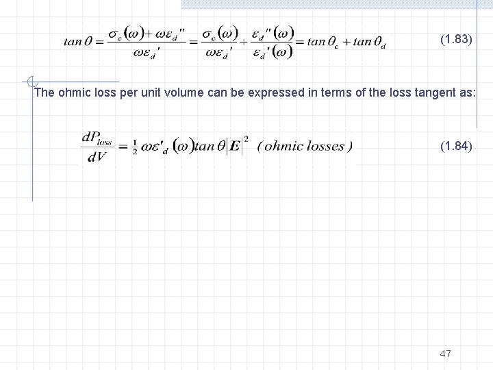 (1. 83) The ohmic loss per unit volume can be expressed in terms of