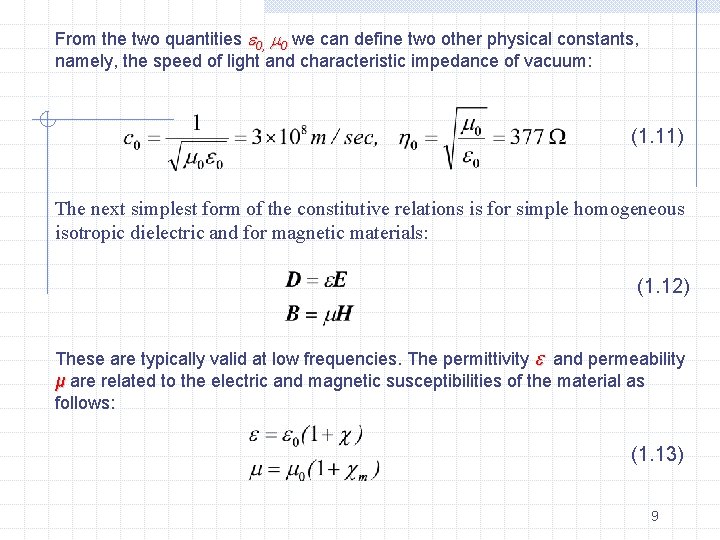 From the two quantities 0, 0 we can define two other physical constants, namely,