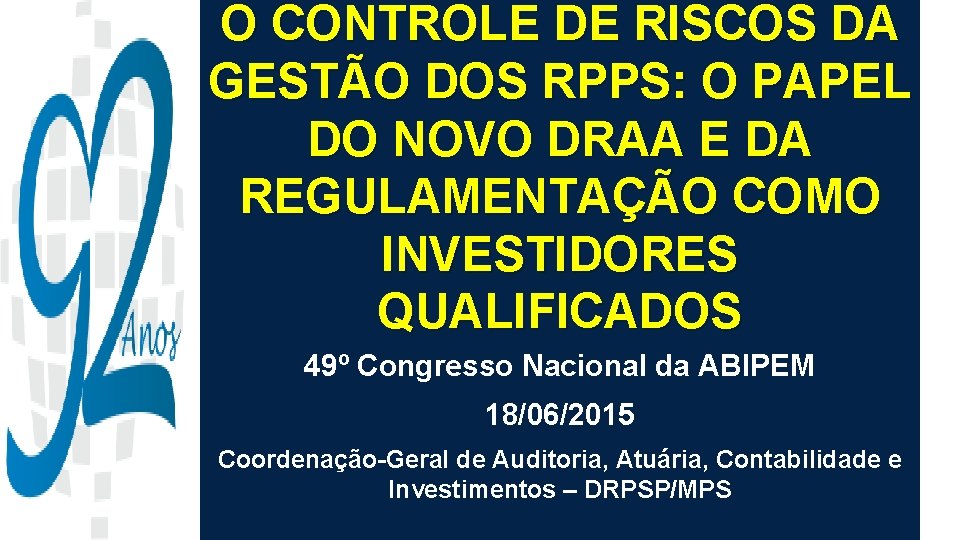 O CONTROLE DE RISCOS DA GESTÃO DOS RPPS: O PAPEL DO NOVO DRAA E