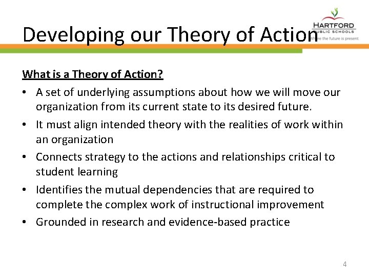 Developing our Theory of Action What is a Theory of Action? • A set