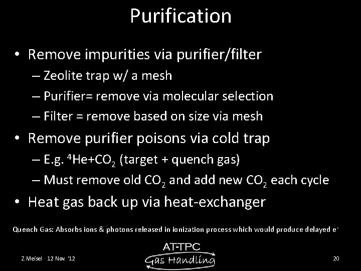 Purification • Remove impurities via purifier/filter – Zeolite trap w/ a mesh – Purifier=