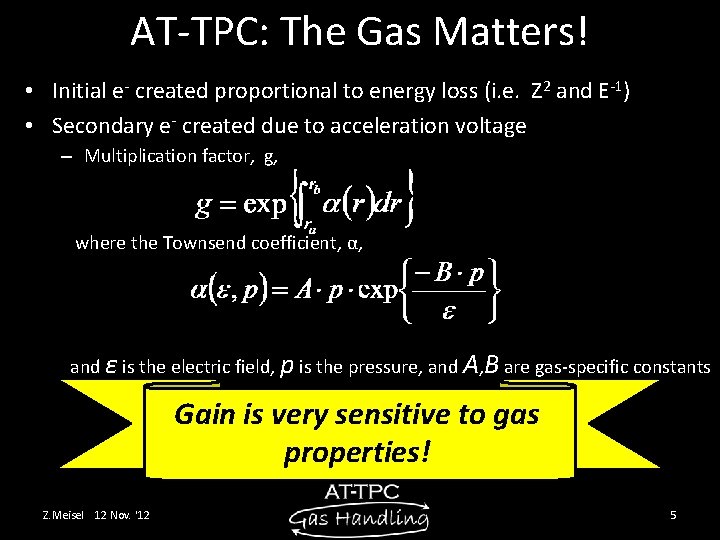 AT-TPC: The Gas Matters! • Initial e- created proportional to energy loss (i. e.