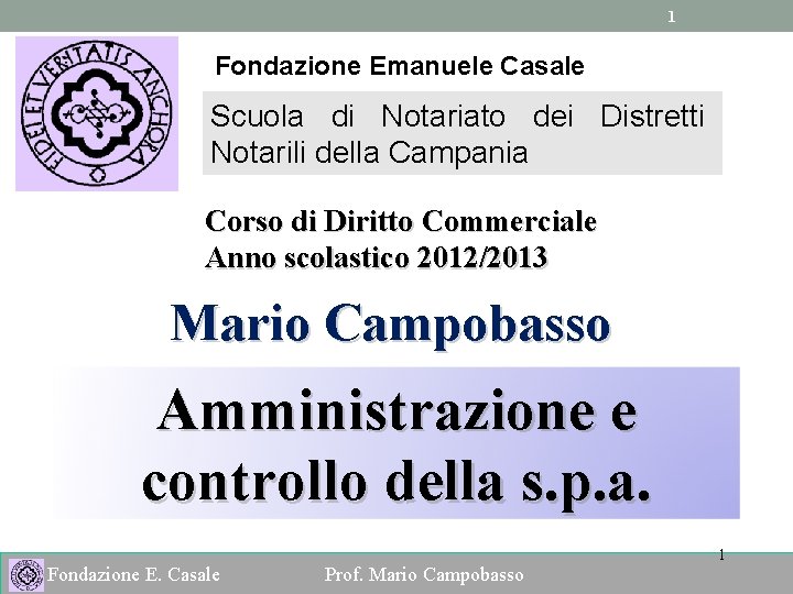 1 Fondazione Emanuele Casale Scuola di Notariato dei Distretti Notarili della Campania Corso di