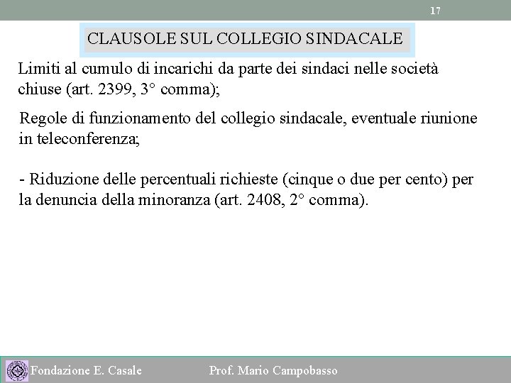 17 CLAUSOLE SUL COLLEGIO SINDACALE Limiti al cumulo di incarichi da parte dei sindaci