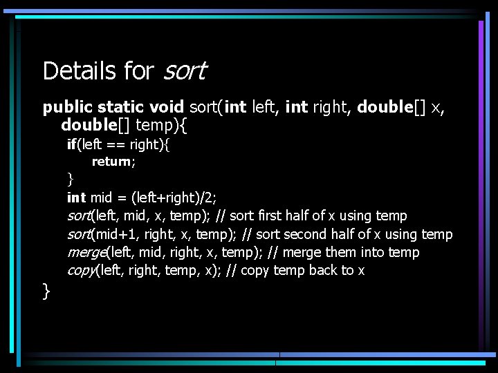 Details for sort public static void sort(int left, int right, double[] x, double[] temp){