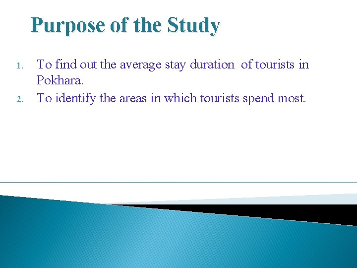 Purpose of the Study 1. 2. To find out the average stay duration of Purpose of the Study 1. 2. To find out the average stay duration of