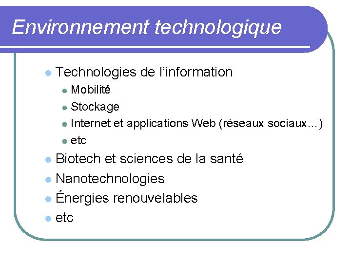 Environnement technologique l Technologies de l’information Mobilité l Stockage l Internet et applications Web