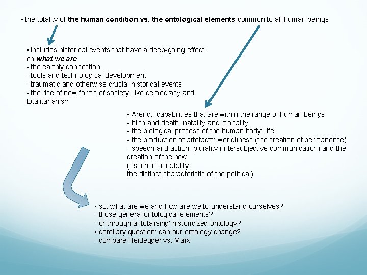  • the totality of the human condition vs. the ontological elements common to