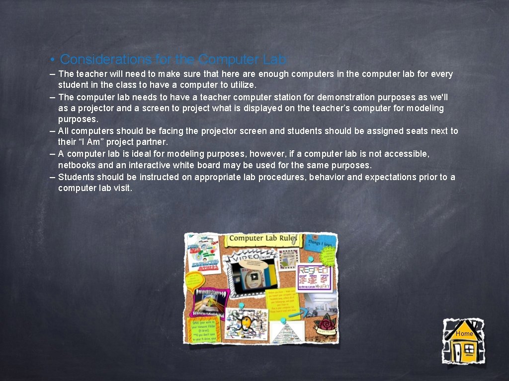  • Considerations for the Computer Lab: – The teacher will need to make