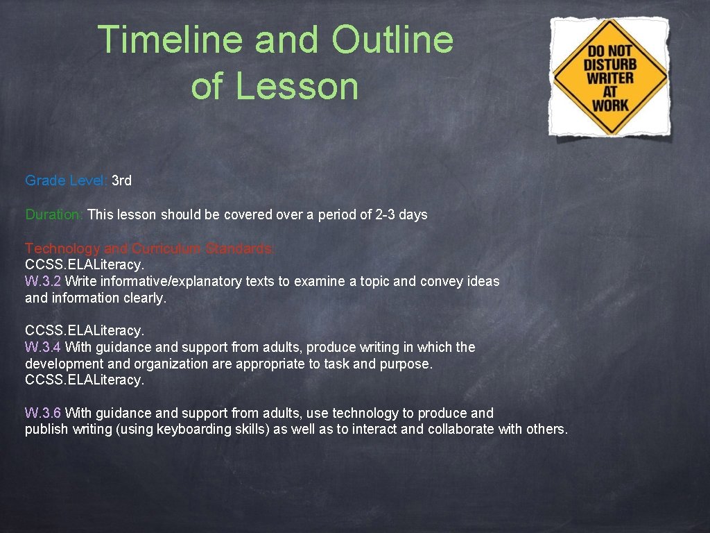 Timeline and Outline of Lesson Grade Level: 3 rd Duration: This lesson should be