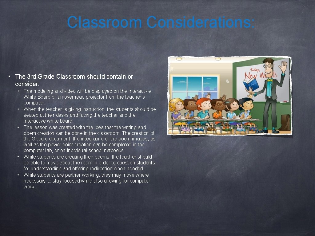 Classroom Considerations: • The 3 rd Grade Classroom should contain or consider: • The