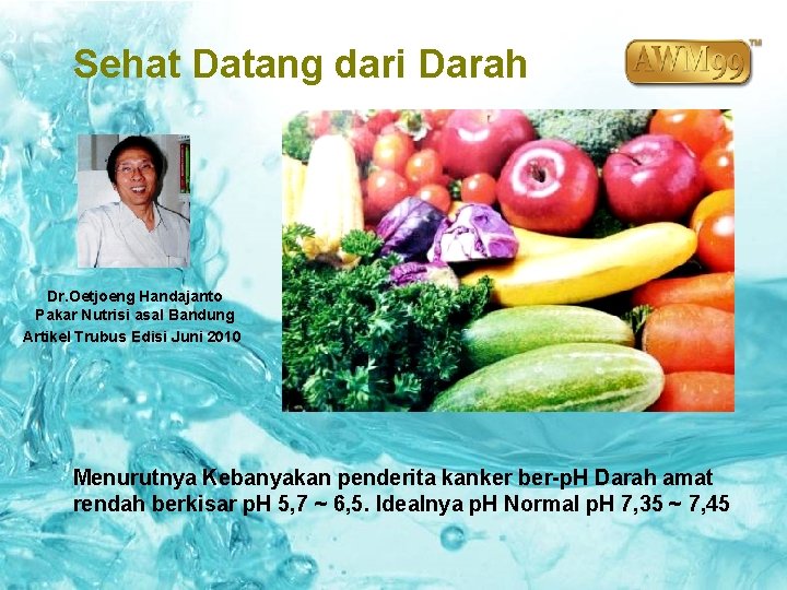 Sehat Datang dari Darah Dr. Oetjoeng Handajanto Pakar Nutrisi asal Bandung Artikel Trubus Edisi