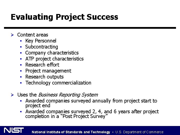 Evaluating Project Success Ø Content areas § Key Personnel § Subcontracting § Company characteristics