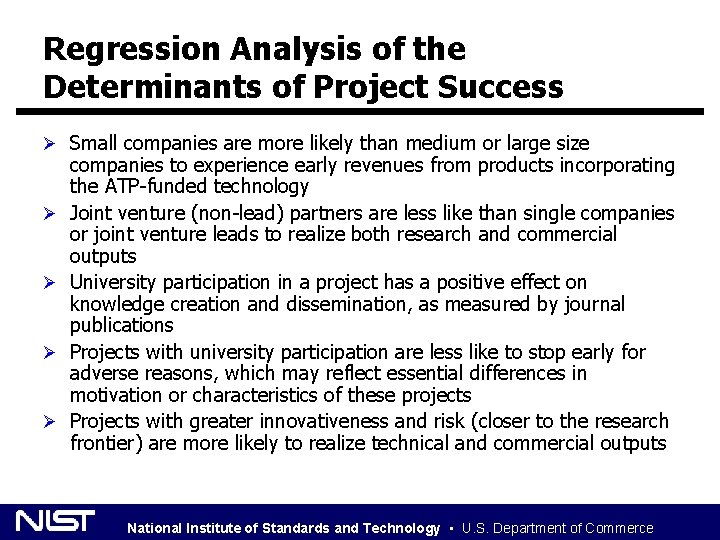 Regression Analysis of the Determinants of Project Success Ø Small companies are more likely