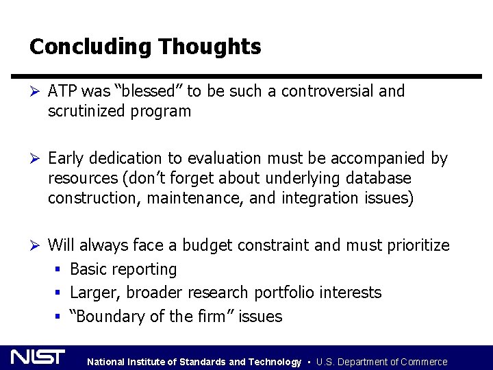 Concluding Thoughts Ø ATP was “blessed” to be such a controversial and scrutinized program