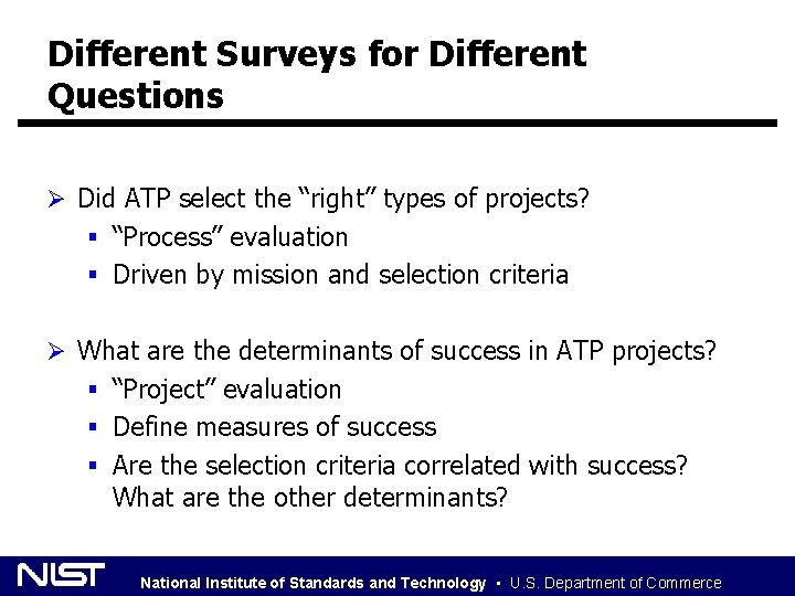 Different Surveys for Different Questions Ø Did ATP select the “right” types of projects?