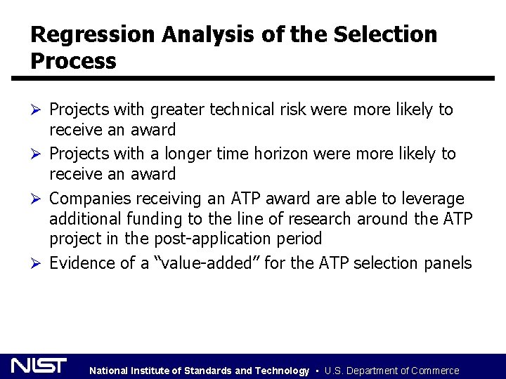 Regression Analysis of the Selection Process Ø Projects with greater technical risk were more