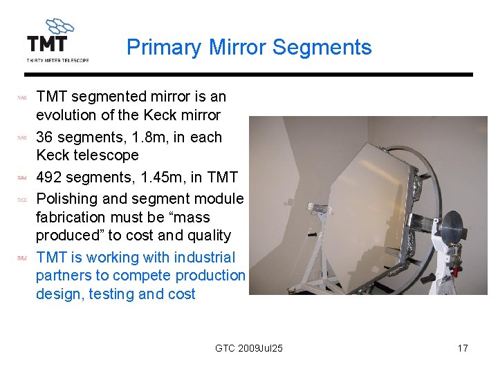 Primary Mirror Segments TMT segmented mirror is an evolution of the Keck mirror 36