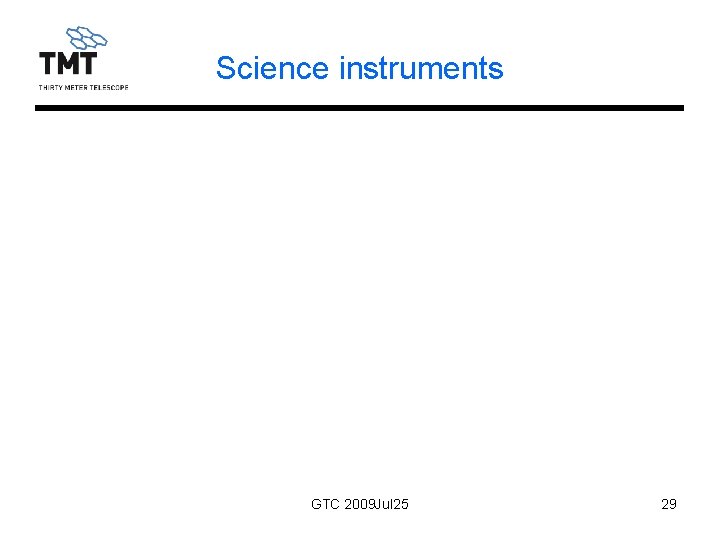 Science instruments GTC 2009 Jul 25 29 