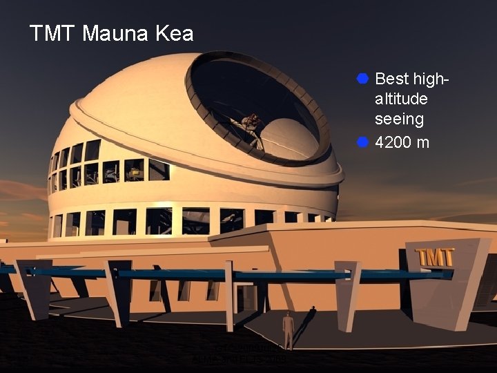 TMT Mauna Kea Best highaltitude seeing 4200 m GTC 2009 Jul 25 ALMA and