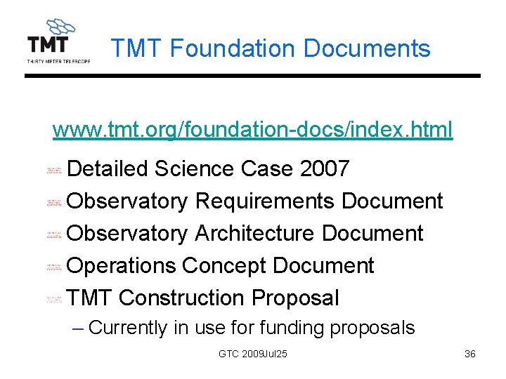 TMT Foundation Documents www. tmt. org/foundation-docs/index. html Detailed Science Case 2007 Observatory Requirements Document