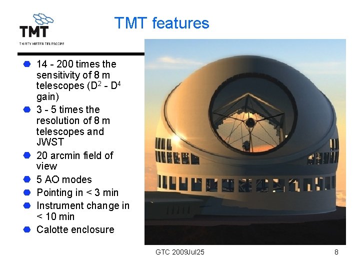 TMT features 14 - 200 times the sensitivity of 8 m telescopes (D 2