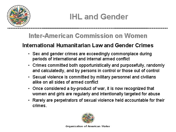 IHL and Gender Inter-American Commission on Women International Humanitarian Law and Gender Crimes •