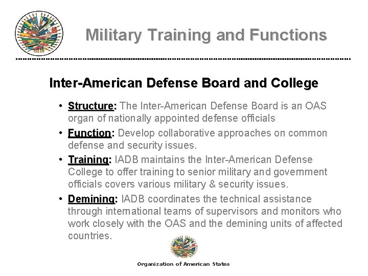Military Training and Functions Inter-American Defense Board and College • Structure: The Inter-American Defense