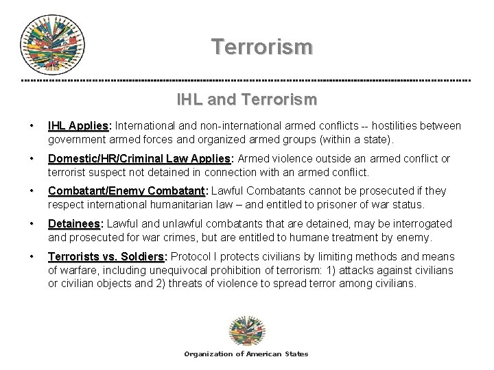 Terrorism IHL and Terrorism • IHL Applies: Applies International and non-international armed conflicts --