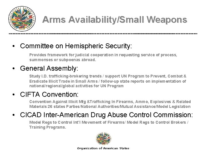 Arms Availability/Small Weapons • Committee on Hemispheric Security: Provides framework for judicial cooperation in