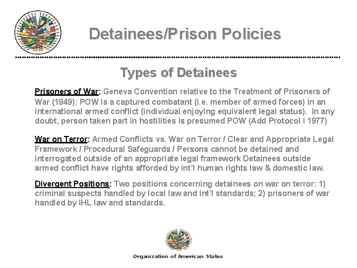 Detainees/Prison Policies Types of Detainees Prisoners of War: Geneva Convention relative to the Treatment