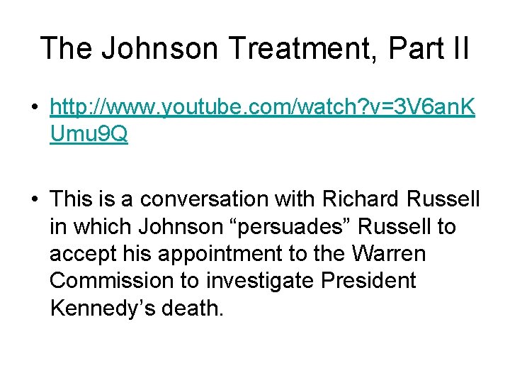 The Johnson Treatment, Part II • http: //www. youtube. com/watch? v=3 V 6 an. The Johnson Treatment, Part II • http: //www. youtube. com/watch? v=3 V 6 an.