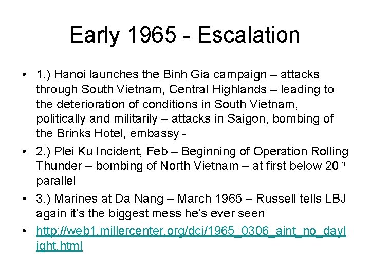 Early 1965 - Escalation • 1. ) Hanoi launches the Binh Gia campaign – Early 1965 - Escalation • 1. ) Hanoi launches the Binh Gia campaign –