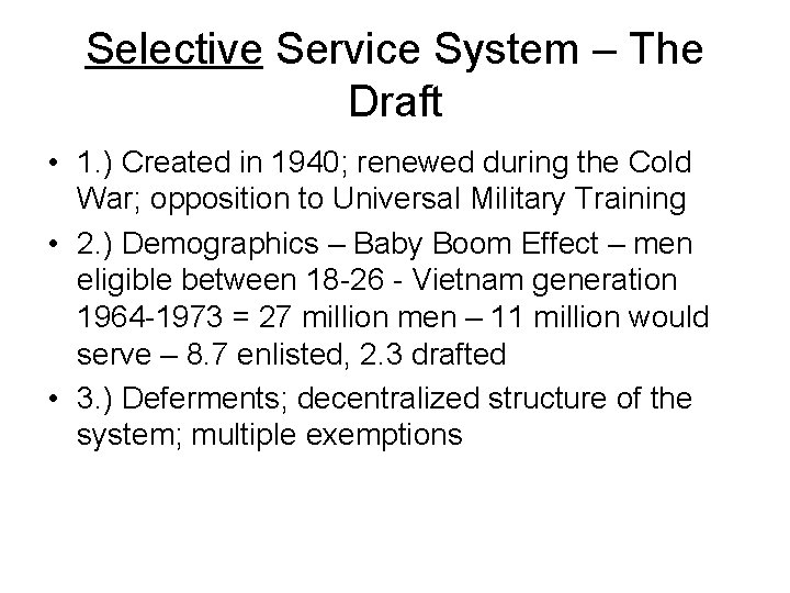 Selective Service System – The Draft • 1. ) Created in 1940; renewed during Selective Service System – The Draft • 1. ) Created in 1940; renewed during