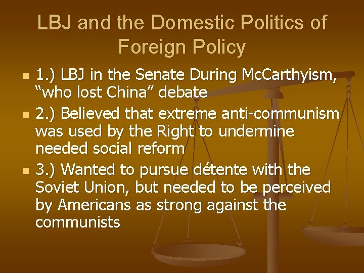 LBJ and the Domestic Politics of Foreign Policy n n n 1. ) LBJ LBJ and the Domestic Politics of Foreign Policy n n n 1. ) LBJ