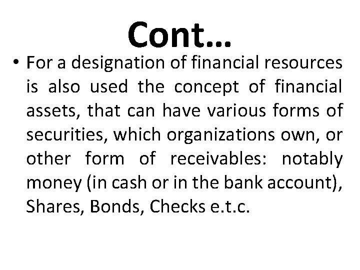 Cont… • For a designation of financial resources is also used the concept of