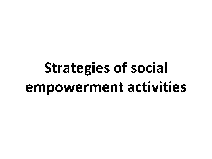 Strategies of social empowerment activities 