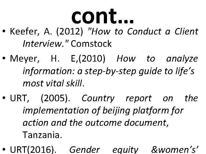 cont… • Keefer, A. (2012) "How to Conduct a Client Interview. " Comstock •