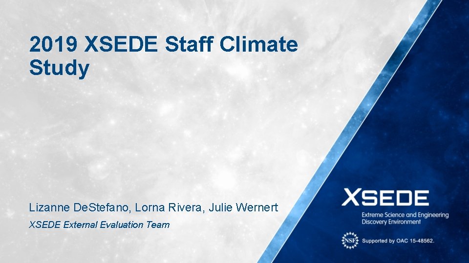 2019 XSEDE Staff Climate Study Lizanne De. Stefano, Lorna Rivera, Julie Wernert XSEDE External