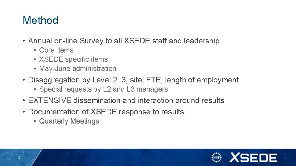 Method • Annual on-line Survey to all XSEDE staff and leadership • Core items