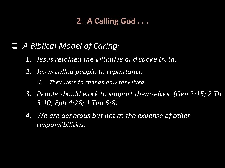 2. A Calling God. . . q A Biblical Model of Caring: 1. Jesus