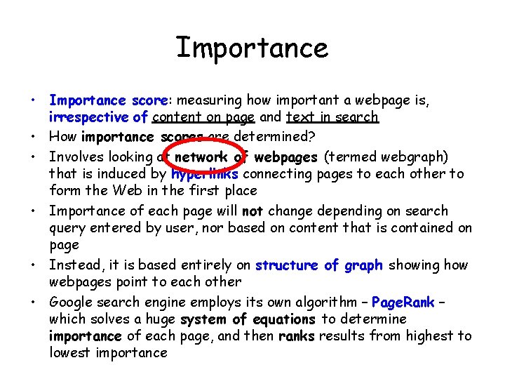 Importance • Importance score: measuring how important a webpage is, irrespective of content on