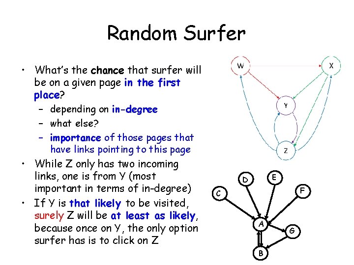 Random Surfer • What’s the chance that surfer will be on a given page