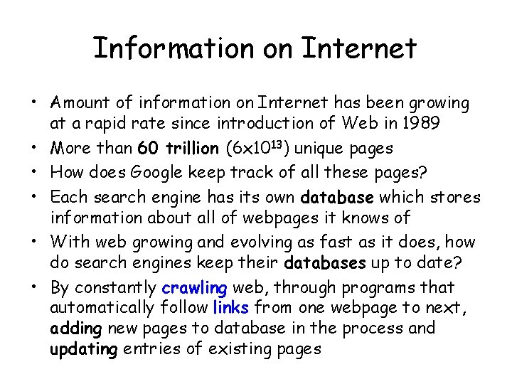 Information on Internet • Amount of information on Internet has been growing at a
